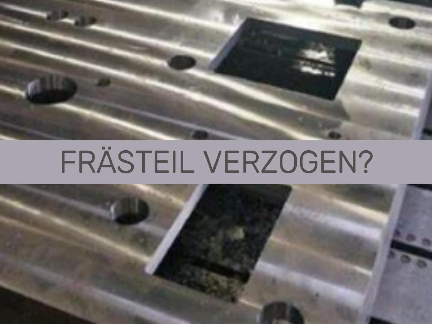 Frästeil oder Laserteil verzogen?